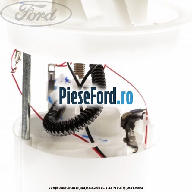Pompa combustibil RS Ford Focus 2008-2011 2.5 RS 305 cp JZDA benzina