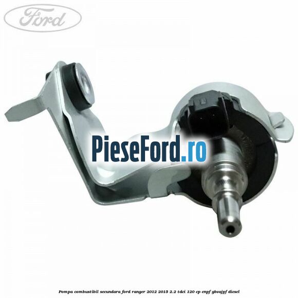 Pompa combustibil secundara Ford Ranger 2012-2015 2.2 TDCi 120 cp ENPF, GBVAJPF diesel