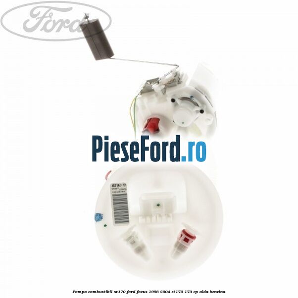 Pompa combustibil ST170 Ford Focus 1998-2004 ST170 173 cp ALDA benzina