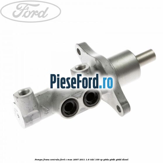 Pompa frana centrala Ford C-Max 2007-2011 1.6 TDCi 109 cp G8DA, G8DB, G8DD diesel