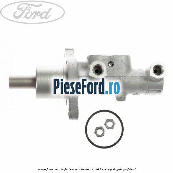 Pompa frana centrala Ford C-Max 2007-2011 2.0 TDCi 133 cp G6DC, G6DE, G6DF diesel
