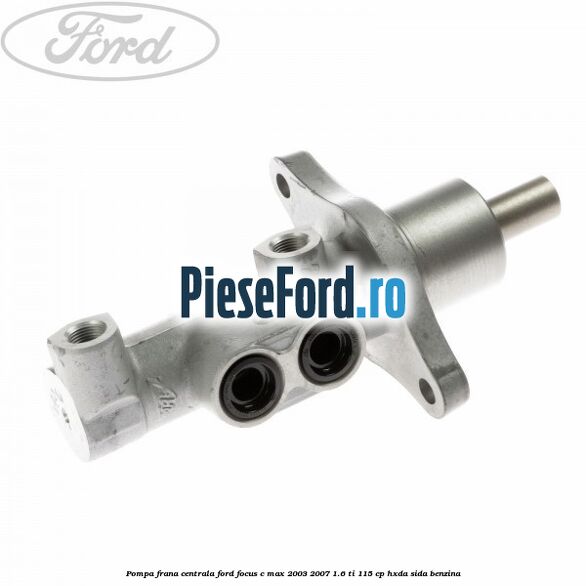 Pompa frana centrala Ford Focus C-Max 2003-2007 1.6 Ti 115 cp Pompa frana centrala Ford Focus C-Max 2003-2007 1.6 Ti 115 cp HXDA, SIDA benzina