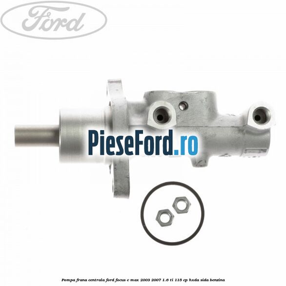 Pompa frana centrala Ford Focus C-Max 2003-2007 1.6 Ti 115 cp Pompa frana centrala Ford Focus C-Max 2003-2007 1.6 Ti 115 cp HXDA, SIDA benzina
