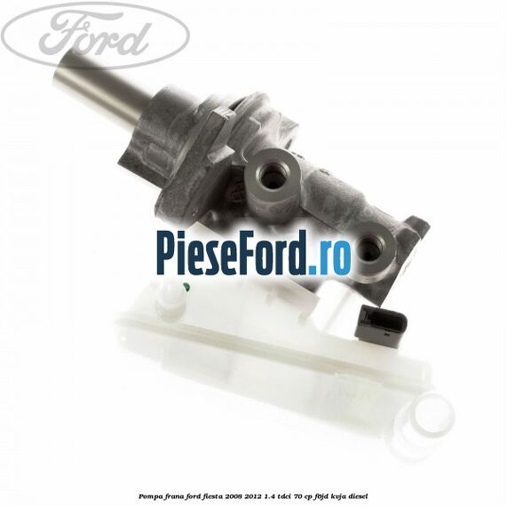 Pompa frana Ford Fiesta 2008-2012 1.4 TDCi 70 cp F6JD, KVJA diesel