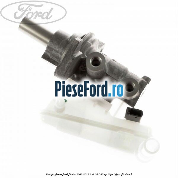 Pompa frana Ford Fiesta 2008-2012 1.6 TDCi 95 cp T3JA, TZJA, TZJB diesel