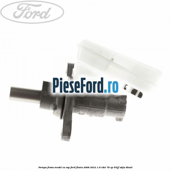 Pompa frana model cu ESP Ford Fiesta 2008-2012 1.6 TDCi 75 cp HHJF, UBJA diesel