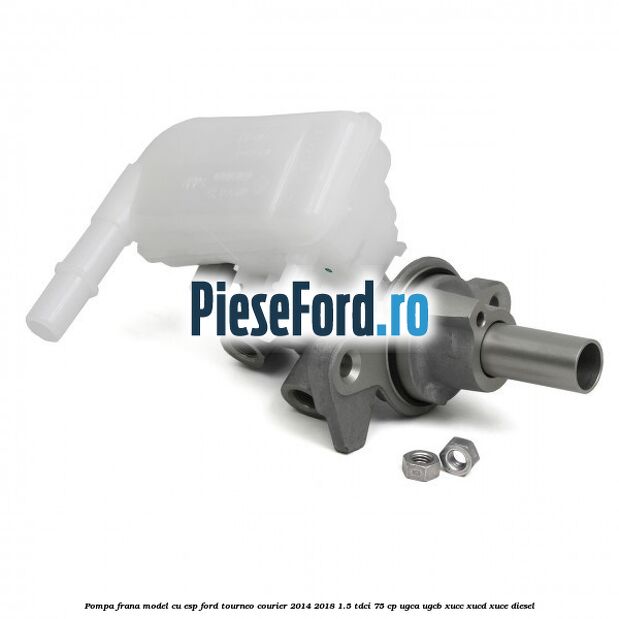 Pompa frana model cu ESP Ford Tourneo Courier 2014-2018 1.5 TDCi 75 cp UGCA, UGCB, XUCC, XUCD, XUCE diesel