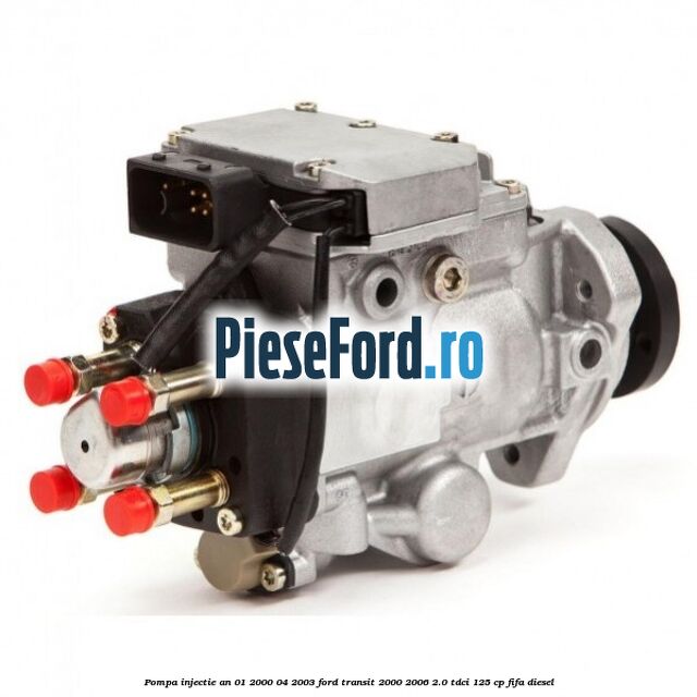 Pompa injectie an 01/2000-04/2003 Ford Transit 2000-2006 2.0 TDCi 125 cp FIFA diesel
