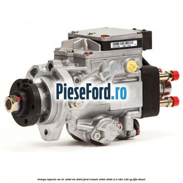 Pompa injectie an 01/2000-04/2003 Ford Transit 2000-2006 2.0 TDCi 125 cp FIFA diesel