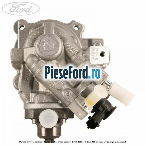 Pompa injectie echipare Bosch Ford Tourneo Connect 2013-2018 1.5 TDCi 100 cp XVGA, XVGB, XVGC, XXGA diesel