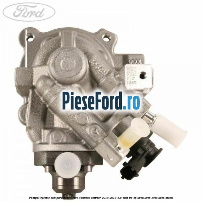 Pompa injectie echipare Bosch Ford Tourneo Courier 2014-2018 1.5 TDCi 95 cp XVCA, XVCB, XVCC, XVCD diesel