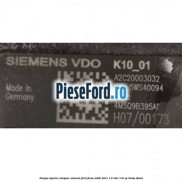 Pompa injectie echipare Siemens Ford Focus 2008-2011 1.8 TDCi 115 cp Pompa injectie echipare Siemens Ford Focus 2008-2011 1.8 TDCi 115 cp KKDA diesel