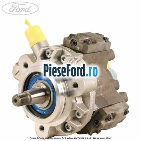 Pompa injectie echipare Siemens Ford Galaxy 2007-2014 1.8 TDCi 125 cp QYWA diesel