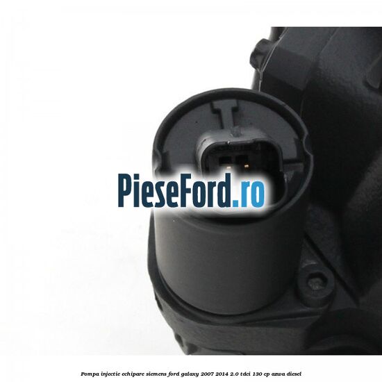 Pompa injectie echipare Siemens Ford Galaxy 2007-2014 2.0 TDCi 130 cp AZWA diesel