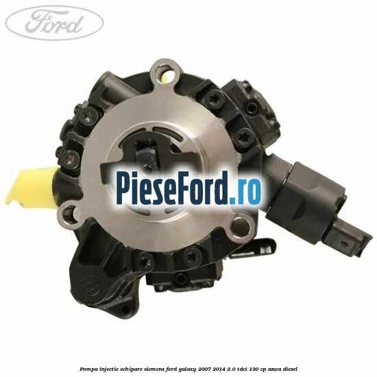 Pompa injectie echipare Siemens Ford Galaxy 2007-2014 2.0 TDCi 130 cp AZWA diesel