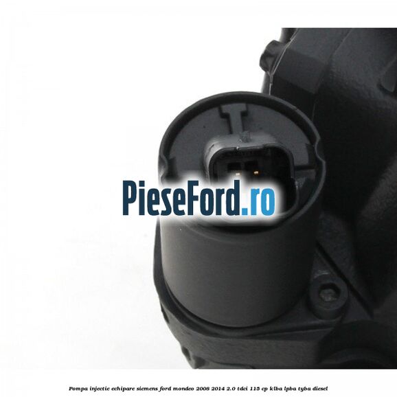 Pompa injectie echipare Siemens Ford Mondeo 2008-2014 2.0 TDCi 115 cp KLBA, LPBA, TYBA diesel