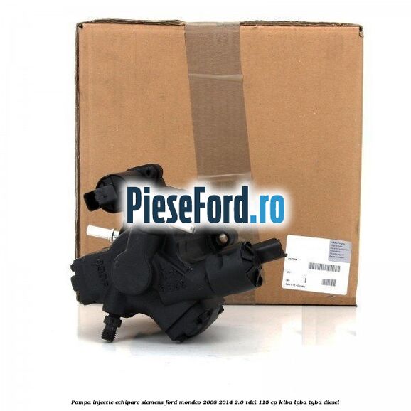 Pompa injectie echipare Siemens Ford Mondeo 2008-2014 2.0 TDCi 115 cp KLBA, LPBA, TYBA diesel
