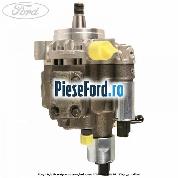 Pompa injectie echipare Siemens Ford S-Max 2007-2014 1.8 TDCi 125 cp Pompa injectie echipare Siemens Ford S-Max 2007-2014 1.8 TDCi 125 cp QYWA diesel