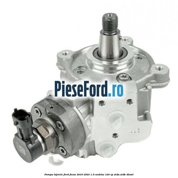 Pompa injectie Ford Focus 2019-2023 1.5 EcoBlue 120 cp ZTDA, ZTDB diesel