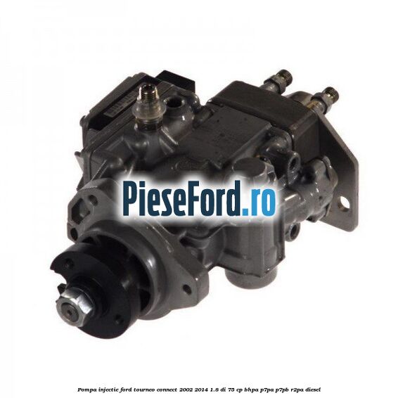 Pompa injectie Ford Tourneo Connect 2002-2014 1.8 Di 75 cp BHPA, P7PA, P7PB, R2PA diesel