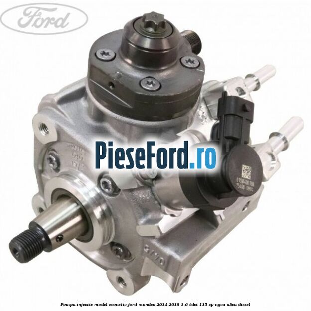Pompa injectie model EcoNetic Ford Mondeo 2014-2018 1.6 TDCi 115 cp NGCA, U3CA diesel