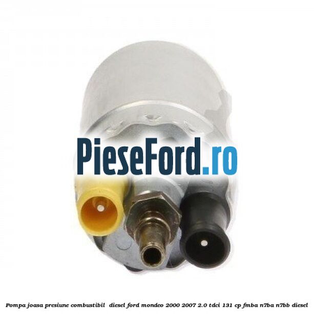 Pompa joasa presiune combustibil  diesel Ford Mondeo 2000-2007 2.0 TDCi 131 cp FMBA, N7BA, N7BB diesel