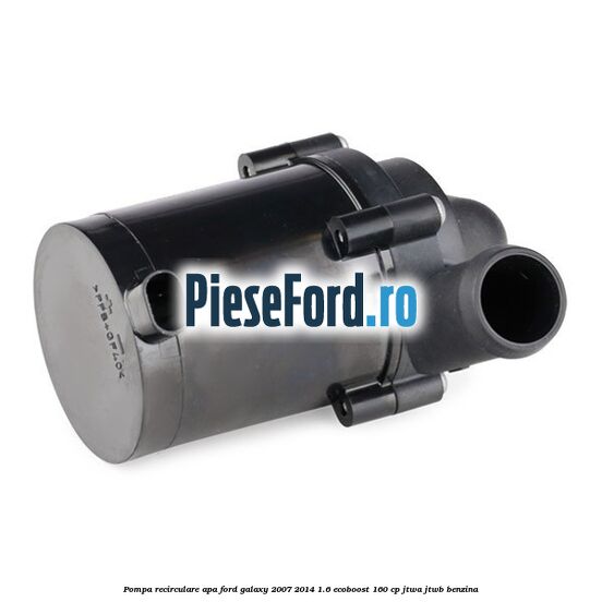 Pompa recirculare apa Ford Galaxy 2007-2014 1.6 EcoBoost 160 cp JTWA, JTWB benzina