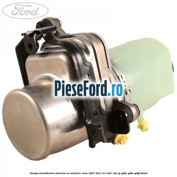 Pompa servodirectie electrica cu IVD Ford C-Max 2007-2011 2.0 TDCi 133 cp G6DC, G6DE, G6DF diesel