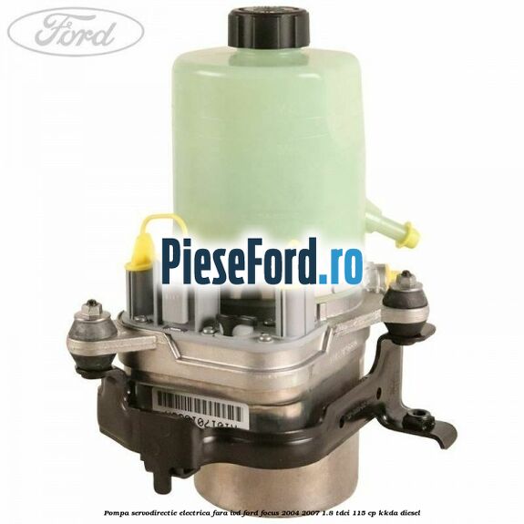 Pompa servodirectie electrica fara IVD Ford Focus 2004-2007 1.8 TDCi 115 cp KKDA diesel