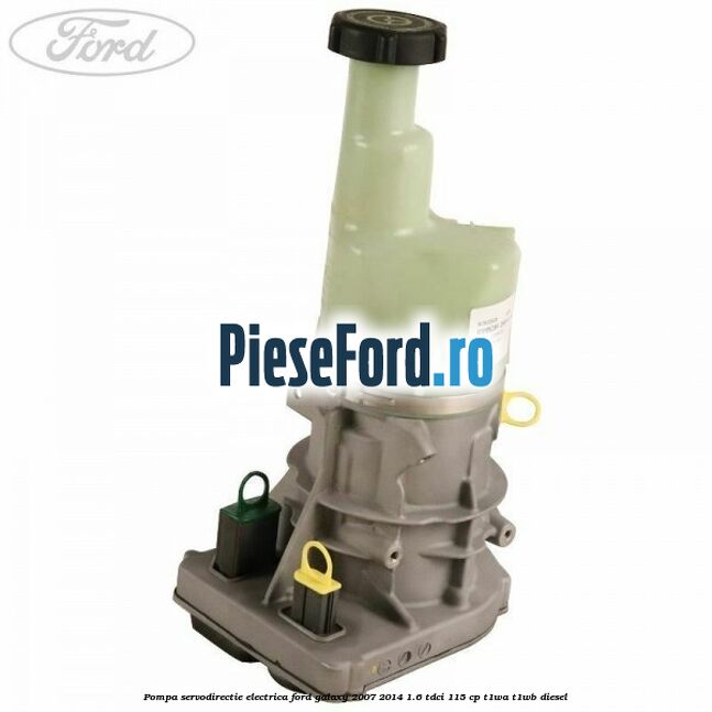 Pompa servodirectie electrica Ford Galaxy 2007-2014 1.6 TDCi 115 cp T1WA, T1WB diesel