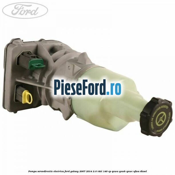 Pompa servodirectie electrica Ford Galaxy 2007-2014 2.0 TDCi 140 cp QXWA, QXWB, QXWC, UFWA diesel
