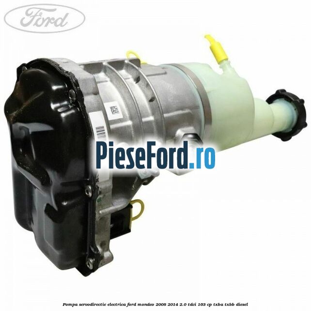 Pompa servodirectie electrica Ford Mondeo 2008-2014 2.0 TDCi 163 cp TXBA, TXBB diesel