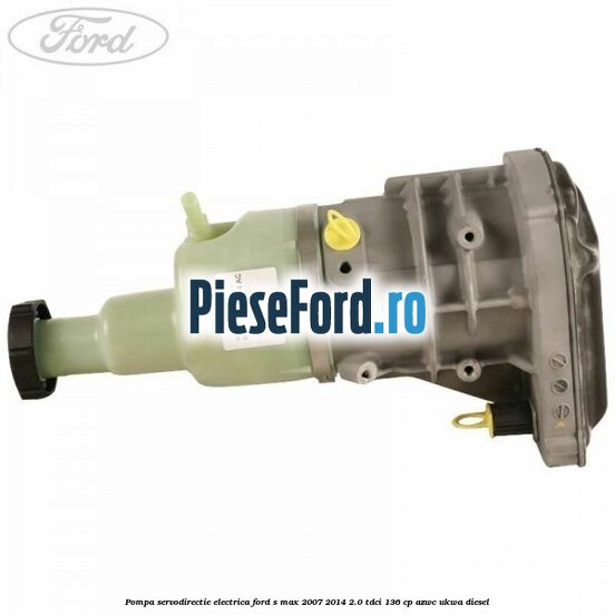 Pompa servodirectie electrica Ford S-Max 2007-2014 2.0 TDCi 136 cp AZWC, UKWA diesel