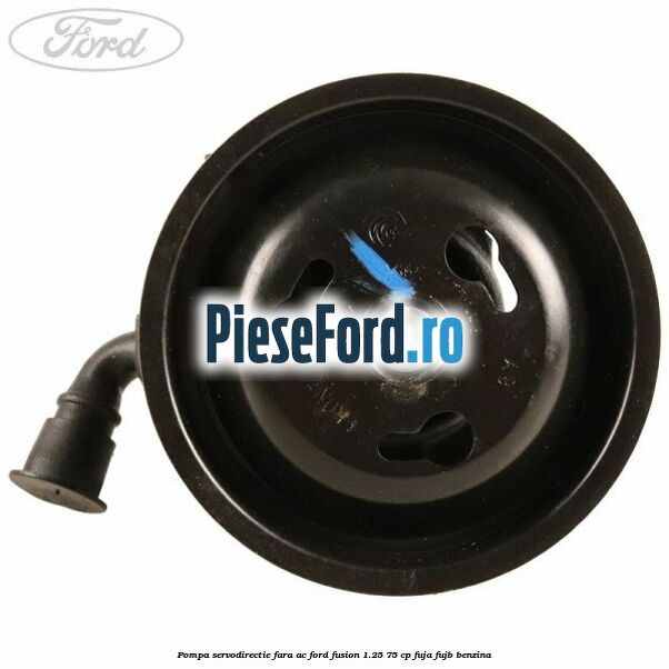 Pompa servodirectie fara AC Ford Fusion 1.25 75 cp FUJA, FUJB benzina