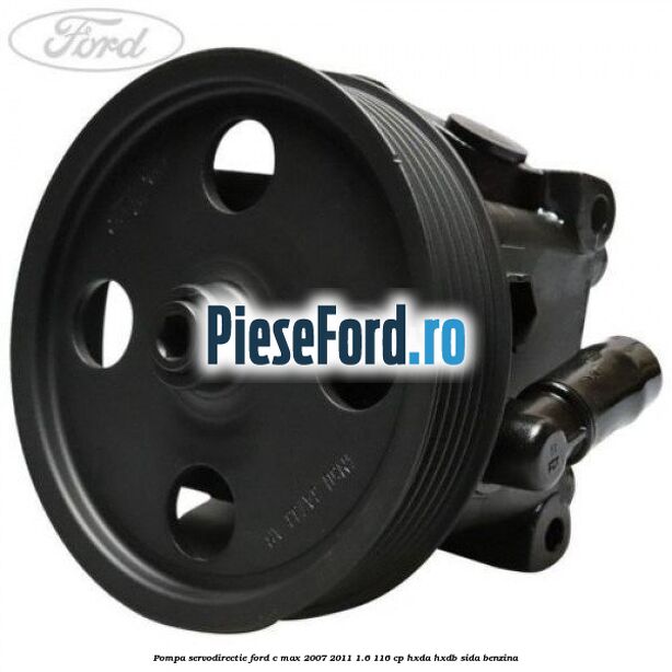 Pompa servodirectie Ford C-Max 2007-2011 1.6 116 cp HXDA, HXDB, SIDA benzina
