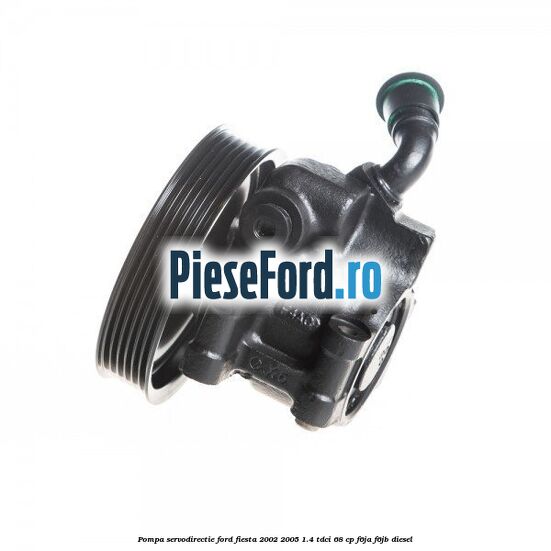 Pompa servodirectie Ford Fiesta 2002-2005 1.4 TDCi 68 cp F6JA, F6JB diesel