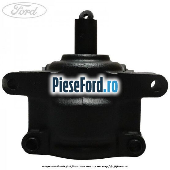 Pompa servodirectie Ford Fiesta 2005-2008 1.4 16V 80 cp FXJA, FXJB benzina