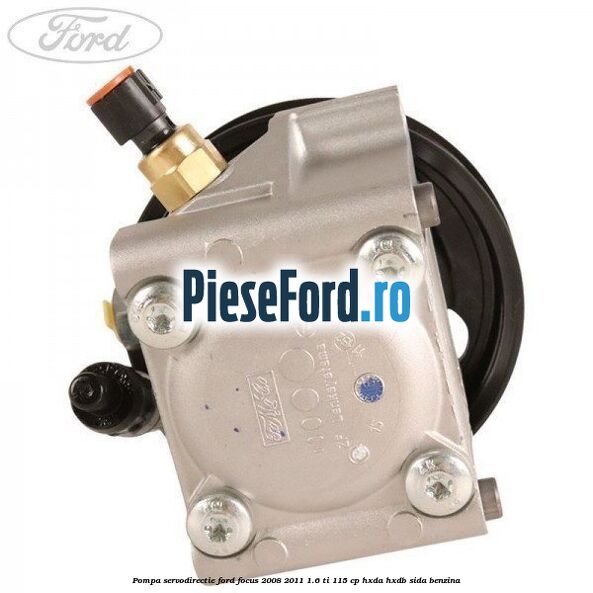 Pompa servodirectie Ford Focus 2008-2011 1.6 Ti 115 cp HXDA, HXDB, SIDA benzina