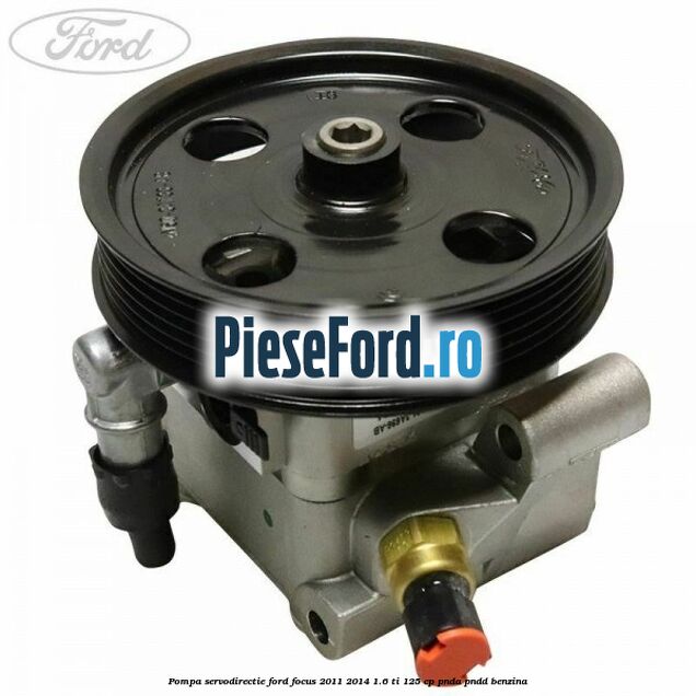 Pompa servodirectie Ford Focus 2011-2014 1.6 Ti 125 cp PNDA, PNDD benzina