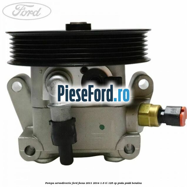 Pompa servodirectie Ford Focus 2011-2014 1.6 Ti 125 cp PNDA, PNDD benzina