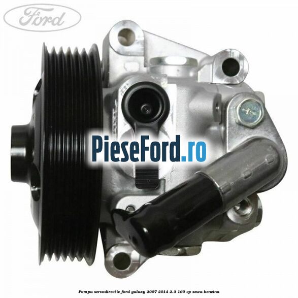 Pompa servodirectie Ford Galaxy 2007-2014 2.3 160 cp SEWA benzina