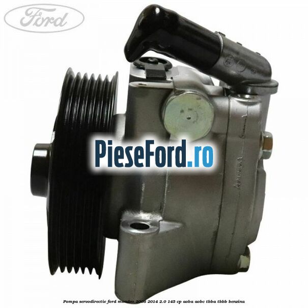 Pompa servodirectie Ford Mondeo 2008-2014 2.0 145 cp AOBA, AOBC, TBBA, TBBB benzina