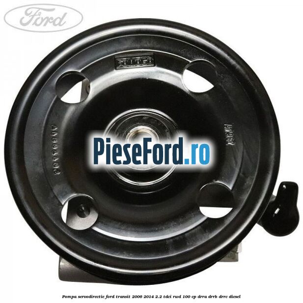 Pompa servodirectie Ford Transit 2006-2014 2.2 TDCi RWD 100 cp DRRA, DRRB, DRRC diesel