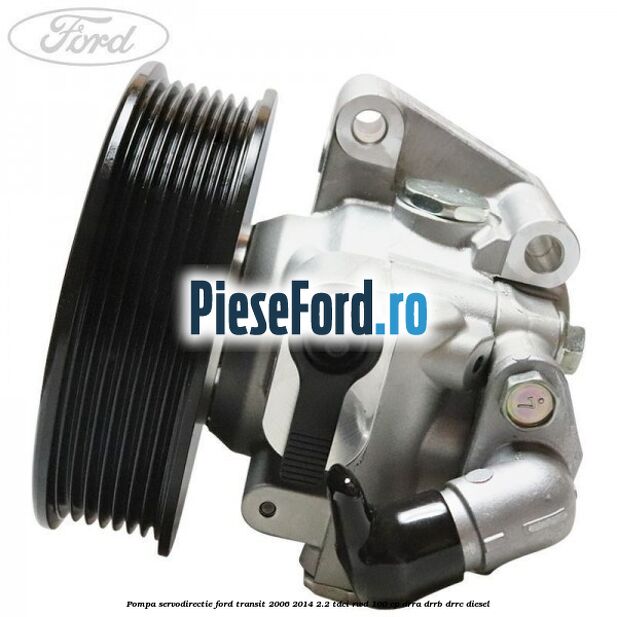 Pompa servodirectie Ford Transit 2006-2014 2.2 TDCi RWD 100 cp DRRA, DRRB, DRRC diesel