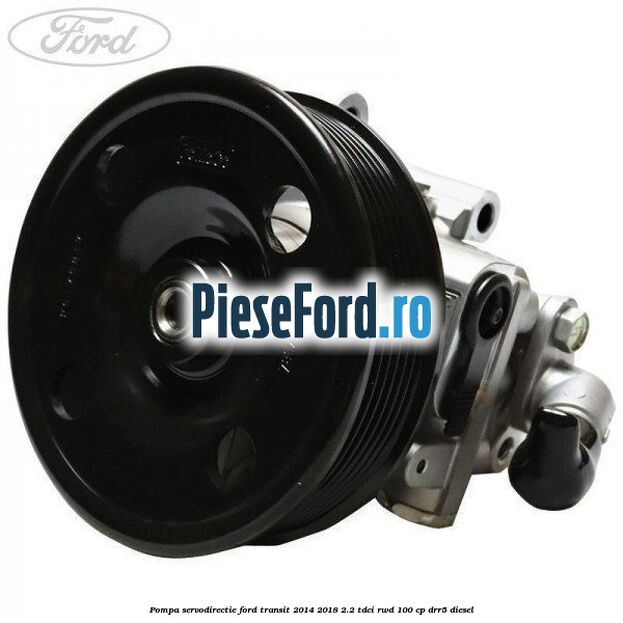 Pompa servodirectie Ford Transit 2014-2018 2.2 TDCi RWD 100 cp