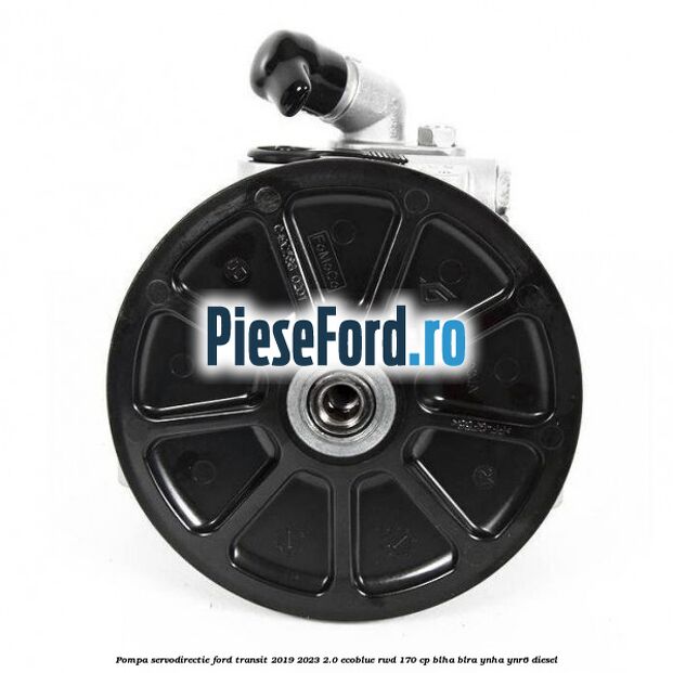 Pompa servodirectie Ford Transit 2019-2023 2.0 EcoBlue RWD 170 cp BLHA, BLRA, YNHA, YNR6 diesel