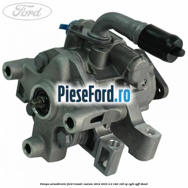 Pompa servodirectie Ford Transit Custom 2014-2018 2.2 TDCi 125 cp CYF4, CYFF diesel