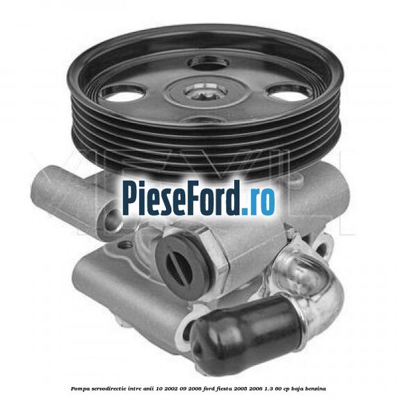 Pompa servodirectie intre anii 10/2002-09/2008 Ford Fiesta 2005-2008 1.3 60 cp BAJA benzina