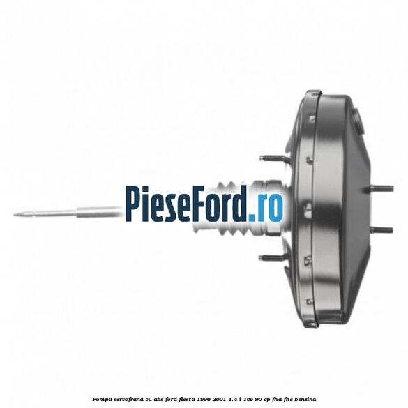 Pompa servofrana cu ABS Ford Fiesta 1996-2001 1.4 i 16V 90 cp FHA, FHE benzina