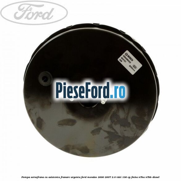 Pompa servofrana cu asistenta franare urgenta Ford Mondeo 2000-2007 2.0 TDCi 130 cp FMBA, N7BA, N7BB diesel